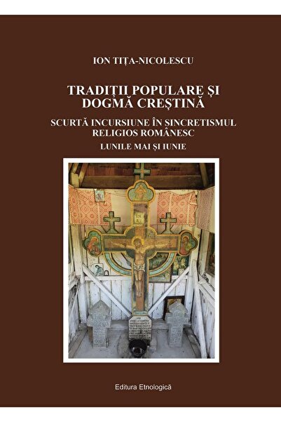 Editura Etnologica Popular traditions and Christian dogma. A brief introduction