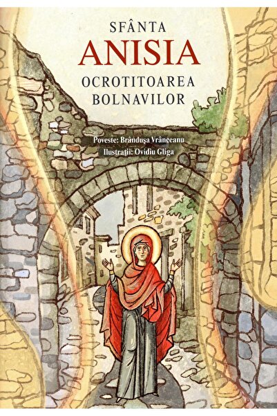 Editura Sophia Sfanta Anisia. Ocrotitoarea bolnavilor, Brandusa V