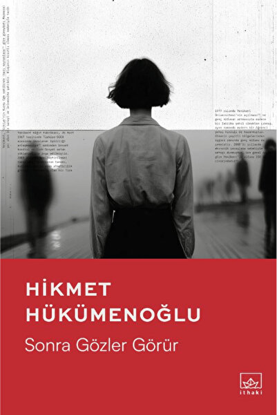 İthaki Yayınları Sonra Gözler Görür / Hikmet Hükümenoğlu / / 9786052656563