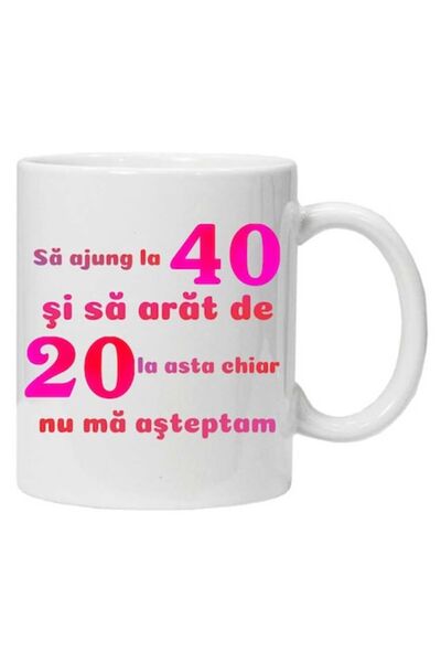 CRD PRINT Cană personalizată cu imprimeu „Voi ajunge la 40 de ani și voi arăt...