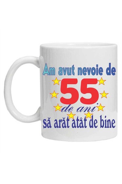 CRD PRINT Personalized ceramic mug "I needed 55 years to look this good - model 2"