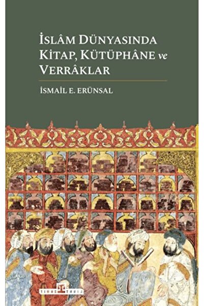 Timaş Yayınları İslam Dünyasında Kitap, Kütüphane ve Verraklar