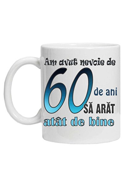 CRD PRINT Personalized mug 'It took me 60 years to look this good', 60, White, Ceramic, 330 ml