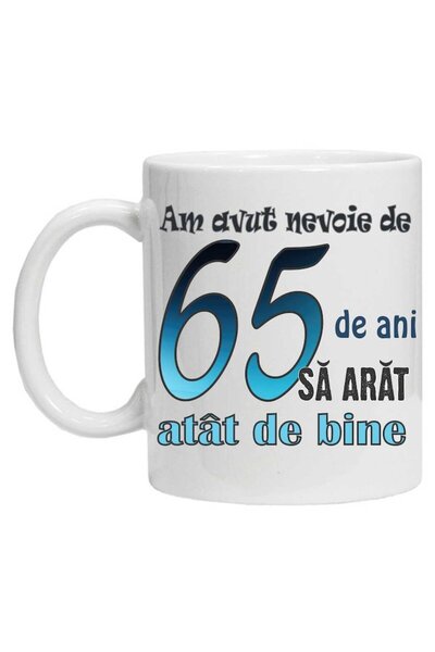 CRD PRINT Personalized mug with print "it took me 65 years to look this good", 65, White, Ceramic, 330 ml