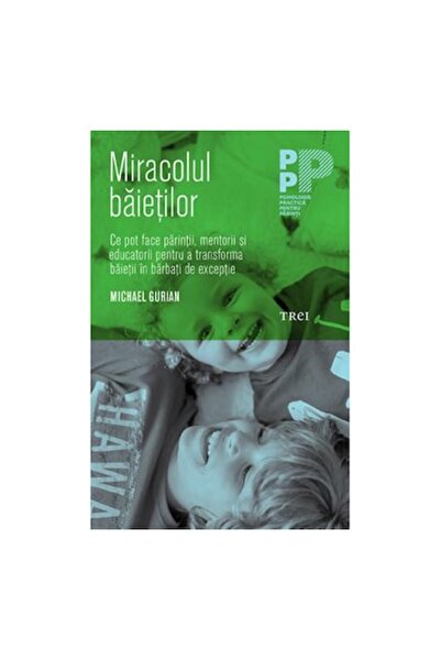 Trei Miracolul băieților - Michael Gurian