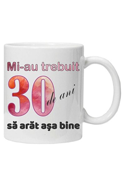 CRD PRINT Cană personalizată cu imprimeu „Mi-a luat 30 de ani să arăt atât de...