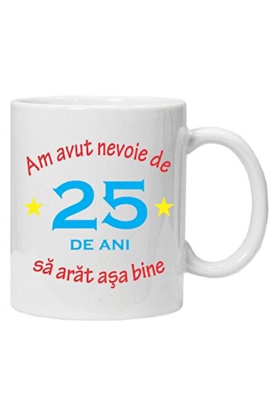 CRD PRINT Personalized ceramic mug 'I needed 25 years' – 330 ml, White (Model 25)
