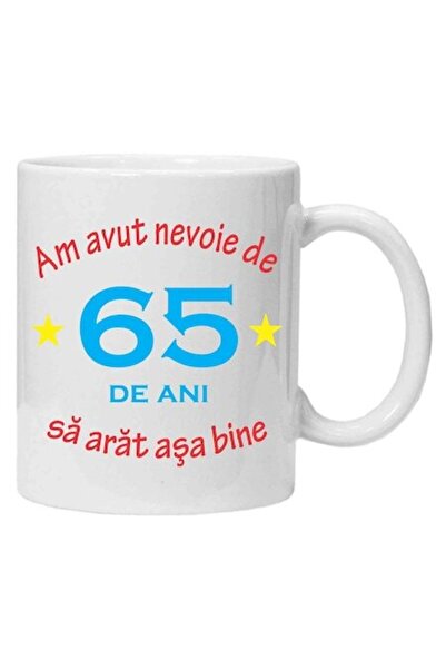 CRD PRINT Cană personalizată cu imprimeu „Am avut nevoie de 65 de ani”, ceram...