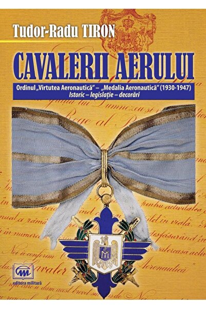 Editura Militara Knights of the Air. Order of Virtutea Aeronautica -