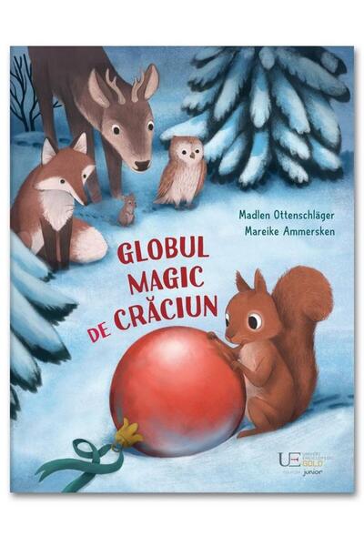 Editura Univers Enciclopedic Junior Globul magic de Craciun, Madlen Ottenschlager
