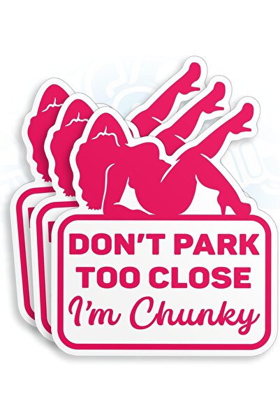 ALAYRA International (3Pcs) Don't Park Too Close I'm Chunky 4 Inch Vinyl Sticker