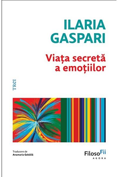 Editura Trei The Secret Life of Emotions, Ilaria Gaspari