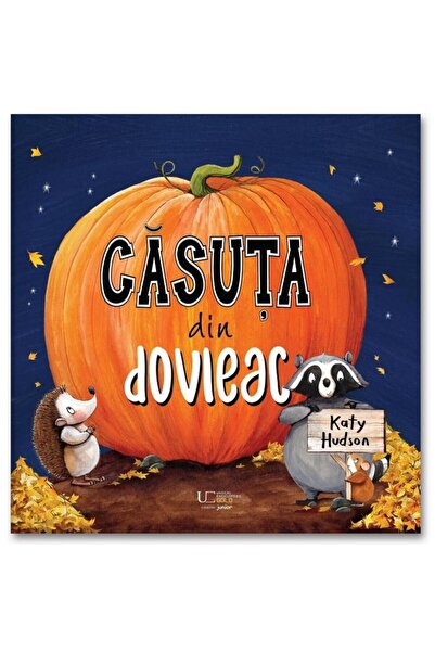 Editura Univers Enciclopedic Junior Casuta din dovleac, Katy Hudson