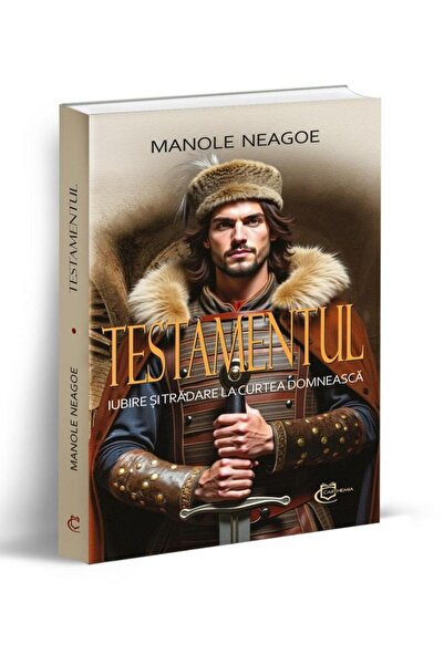 Editura Carthemia Testamentul, iubire si tradare la curtea domneasca