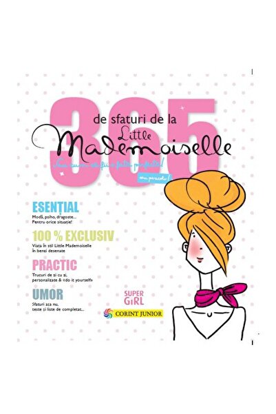 Corint 365 de sfaturi de la Little Mademoiselle sau cum sa fii o fata perfecta!