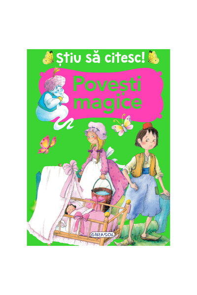 GIRASOL Stiu sa citesc! Povesti magice