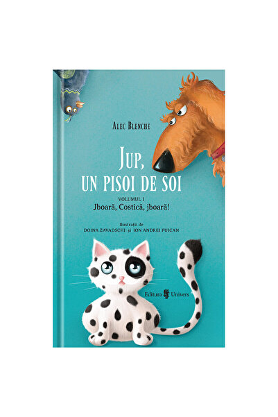 UNIVERS Jup, un pisoi de soi - Volumul I - Jboara, Costica, jboara!