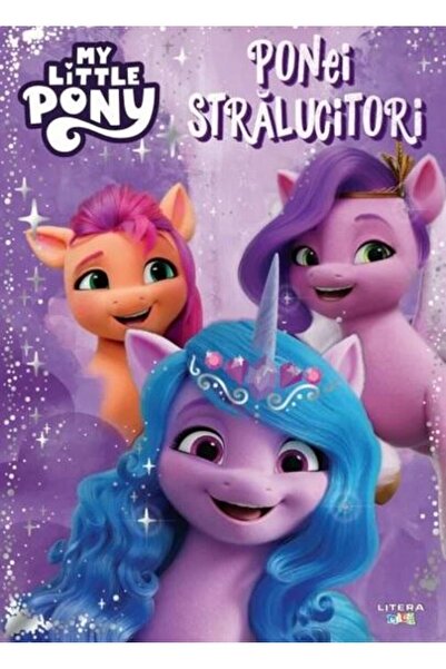Editura Litera My Little Pony. Ponei stralucitori