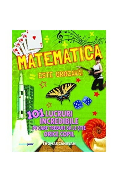 Corint Matematica este grozava! 101 lucruri incredibile pe care trebuie sa le...