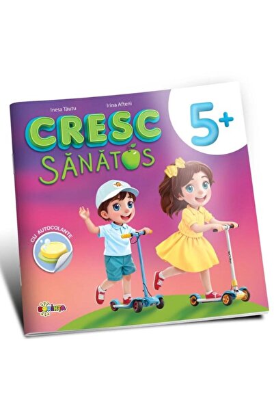 Editura Dorinta Cresc sanatos 5+ (cu autocolante), Inesa Tautu