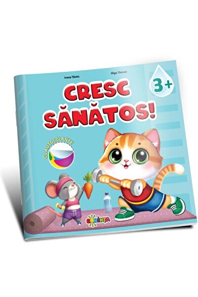 Editura Dorinta Cresc sanatos 3+ (cu autocolante), Inesa Tautu