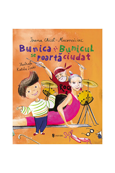 UNIVERS Bunicul si Bunica se poarta ciudat