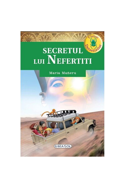 GIRASOL Clubul detectivilor - Secretul lui Nefertiti