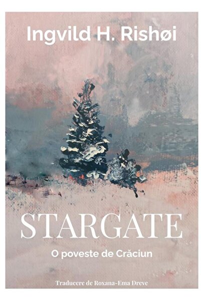 Editura Casa Cartii de Stiinta Stargate. O poveste de Craciun, Ingvild H. Rishoi