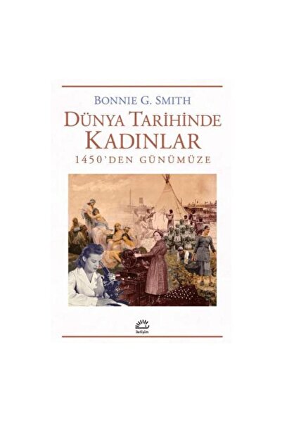 İletişim Yayınları Dünya Tarihinde Kadınlar / Bonnie G. Smith