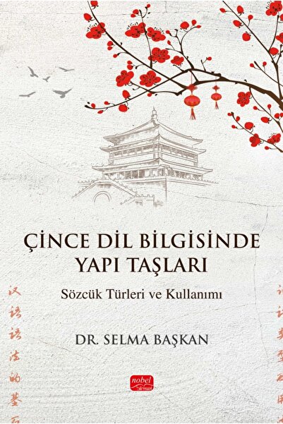 Nobel Bilimsel Eserler ÇİNCE DİL BİLGİSİNDE YAPI TAŞLARI - Sözcük Türleri ve ...