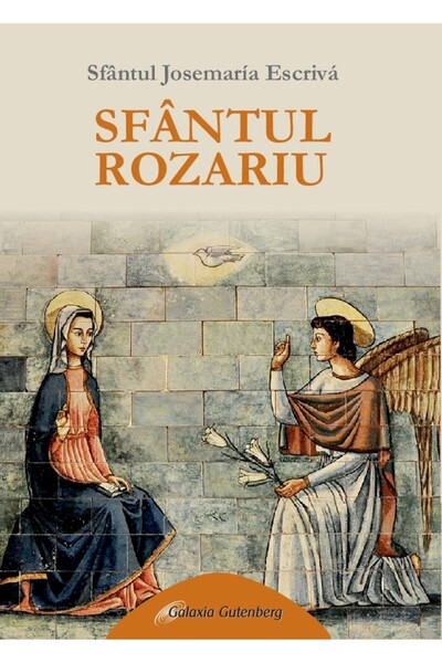 Galaxia Gutenberg Sfântul Rozariu -Sf. Josemaria Escrivá