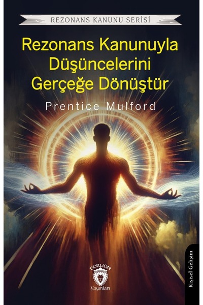 Dorlion Yayınları Rezonans Kanunuyla Düşüncelerini Gerçeğe Dönüştür Rezonans Kanunu Serisi