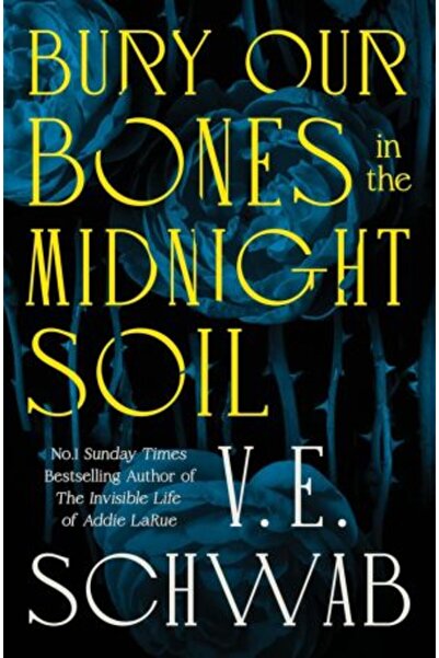 Pan Books Îngroapă-ne oasele în pământul miezului nopții V. E. Schwab
