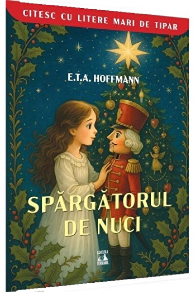 Editura Neverland Spărgătorul de nuci. Am citit cu litere mari, E.T.A. Hoffmann