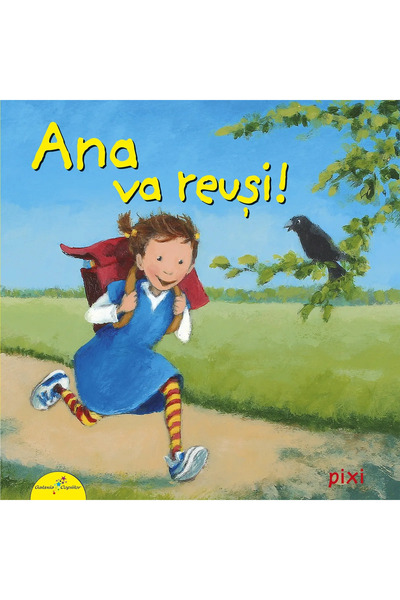 GALAXIA COPIILOR PIXI. Ana va reuși!