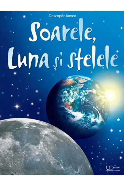 Univers Enciclopedic Junior Soarele, Luna si Stelele (Usborne)