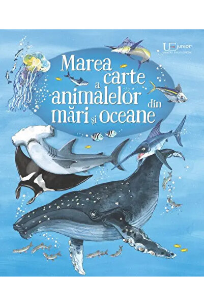 Univers Enciclopedic Junior Marea carte a animalelor din mari si oceane (Usbo...
