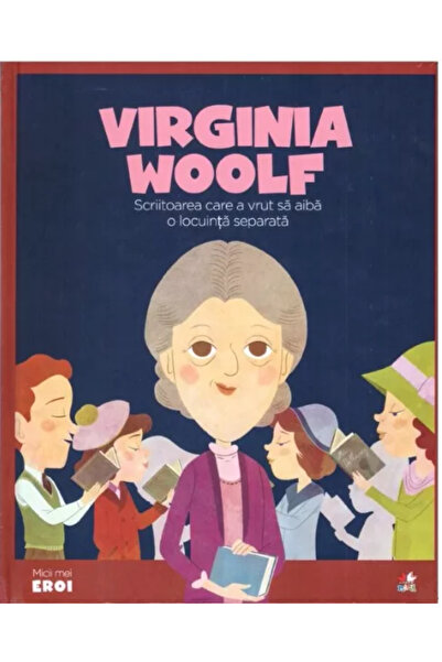 OEM Volumul 44. MICII EROI. Virginia Woolf
