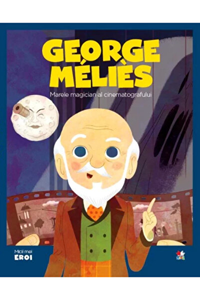 OEM Volumul 38. MICII EROI. Georges Méliès
