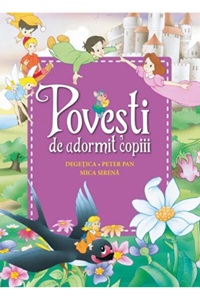 OEM Povești de adormit copiii. Degețica, Peter Pan, Mica sirenă - Reeditare