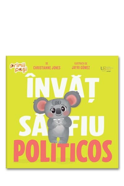 Univers Enciclopedic Junior Invat sa fiu politicos