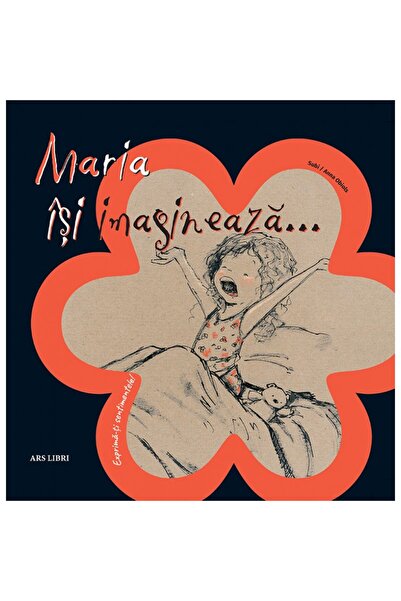 ARS LIBRI Maria își imaginează...