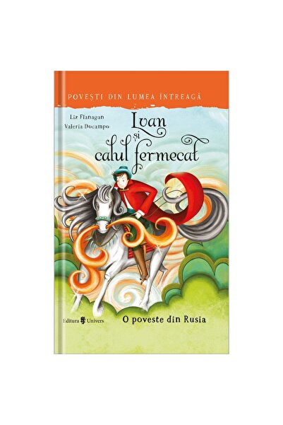 UNIVERS Ivan si calul fermecat-Starlight, Gray Liz Flanagan