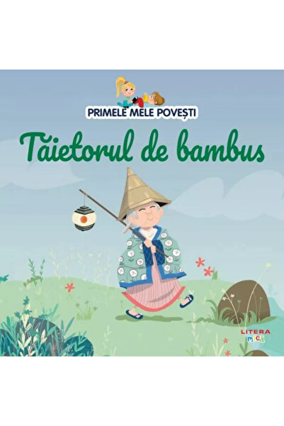 OEM Volumul 96. Primele mele povesti. Taietorul de bambus