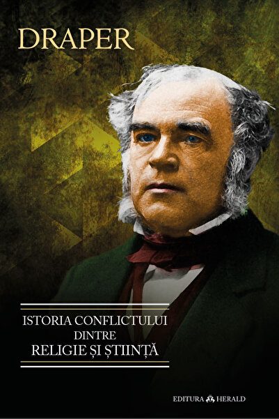 Editura Herald The history of the conflict between religion and science