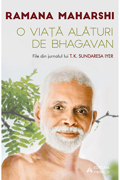 Editura Herald O viață cu Bhagavan Ramana Maharshi - Pagini din jurnalul lui ...