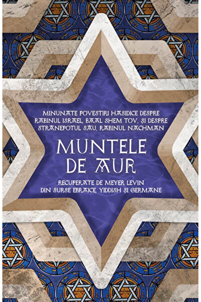 Editura Herald Muntele de Aur - Minunate povești hasidice despre rabinul Isra...