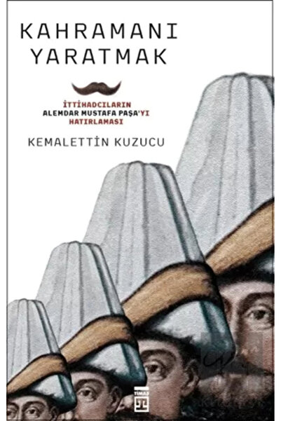 Timaş Yayınları Kahramanı Yaratmak
