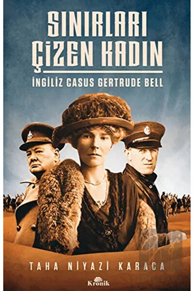 Kronik Kitap Sınırları Çizen Kadın - İngiliz Casus Gertrude Bell