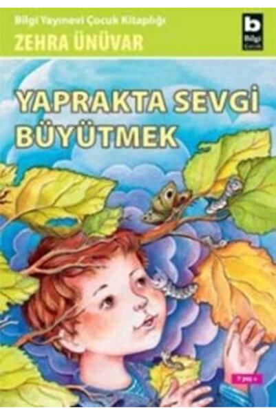 Bilgi Yayınevi Yaprakta Sevgi Büyütmek